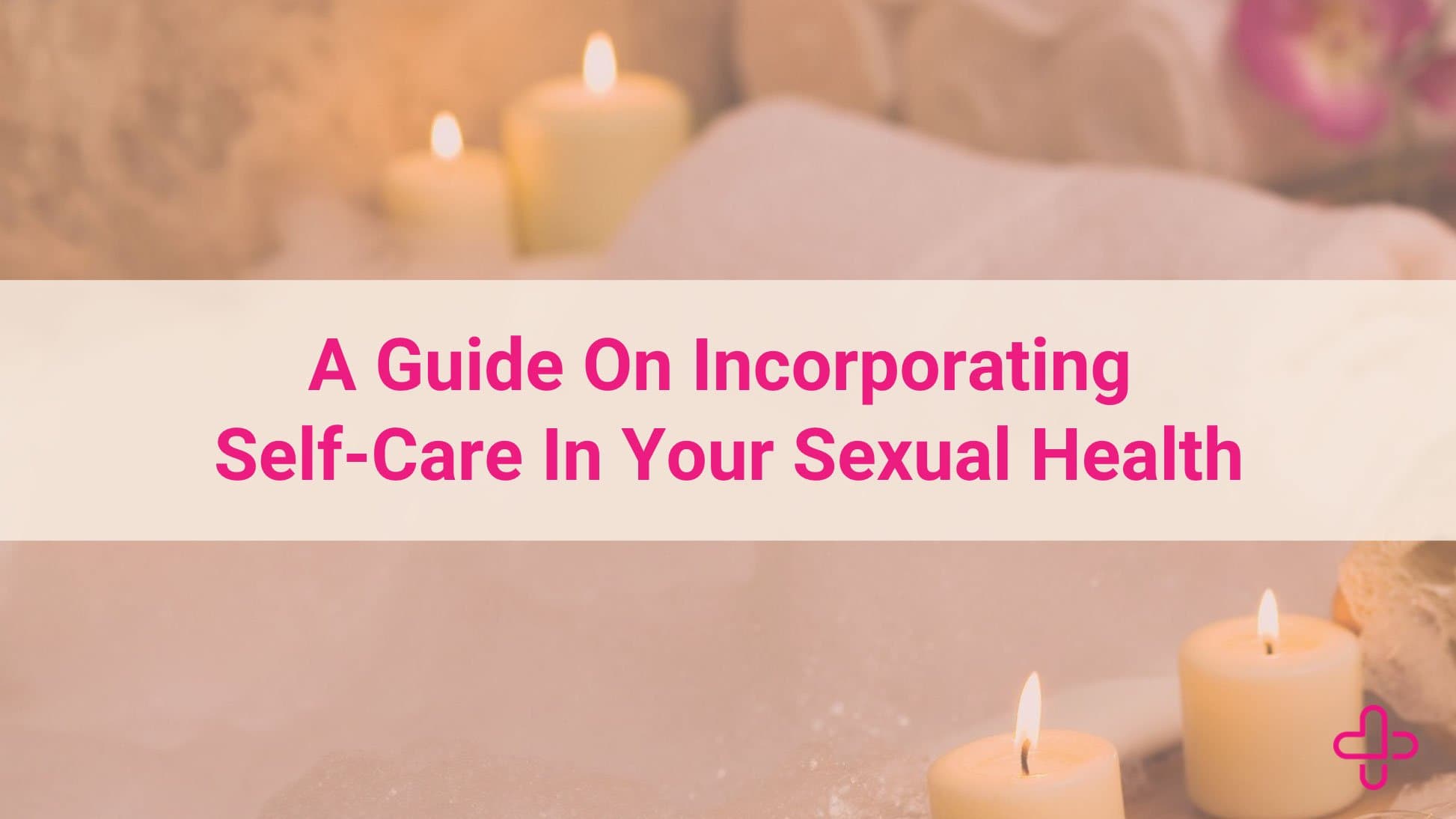 Self-care & Sexual Health